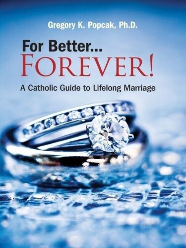For Better Forever: A Catholic Guide to Lifelong Marriage