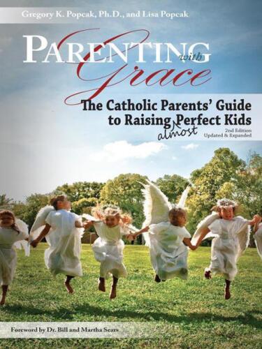Parenting with Grace: Catholic Parent’s Guide to Raising Almost Perfect Kids