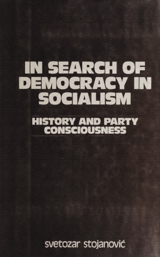 In Search of Democracy in Socialism: History and Party Consciousness