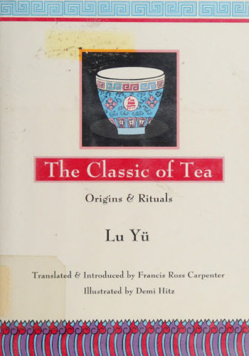 The Classic of Tea: Origins & Rituals