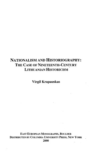 Nationalism and historiography : the case of nineteenth-century Lithuanian historicism