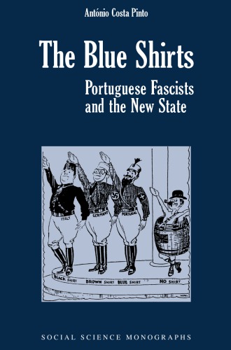 The Blue Shirts. Portuguese Fascists and the New State