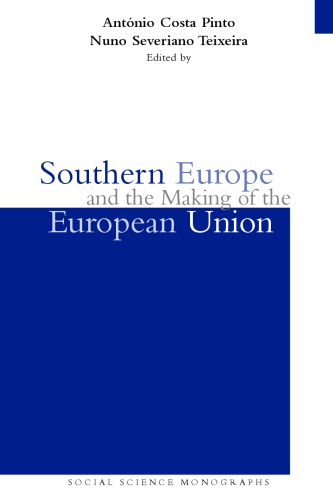 Southern Europe and the Making of the European Union, 1945–1980s