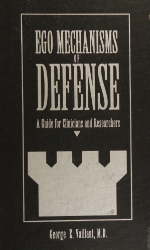 Ego Mechanisms of Defense: A Guide for Clinicians and Researchers