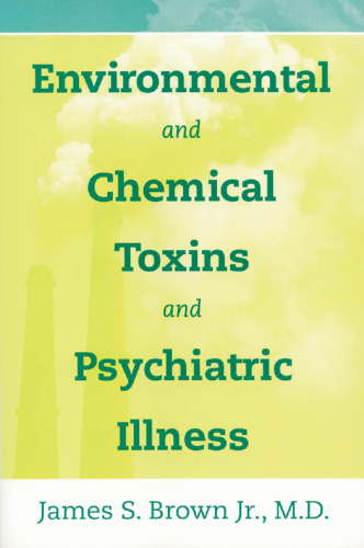 Environmental and Chemical Toxins and Psychiatric Illness