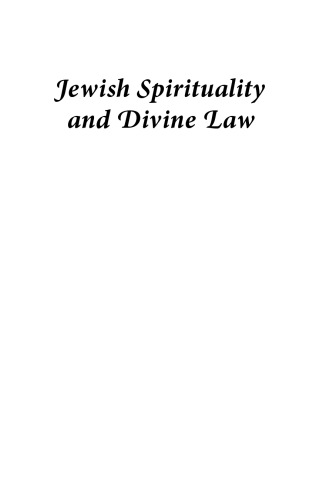 Jewish Spirituality And Divine Law (THE SERIES)