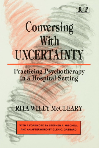 Conversing With Uncertainty: Practicing Psychotherapy in A Hospital Setting