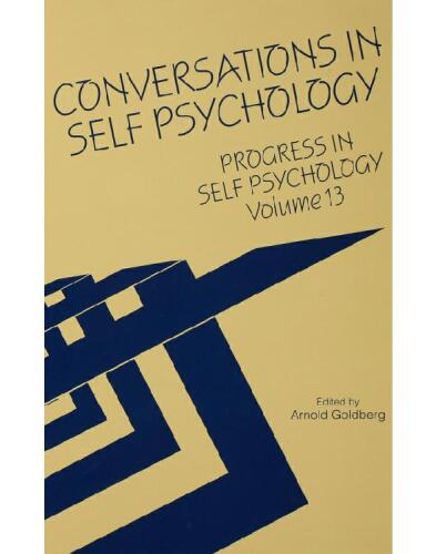 Progress in Self Psychology, V. 13: Conversations in Self Psychology