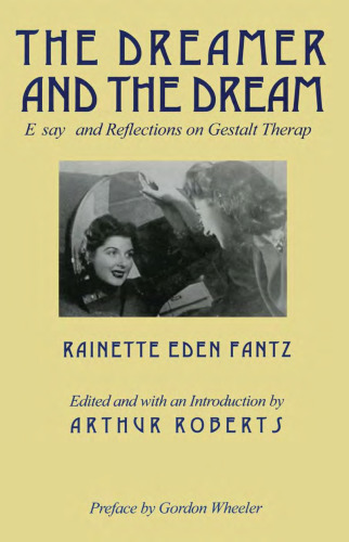 The Dreamer and the Dream: Essays and Reflections on Gestalt Therapy