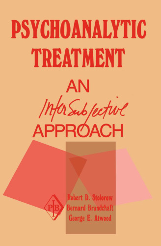 Psychoanalytic Treatment: An Intersubjective Approach