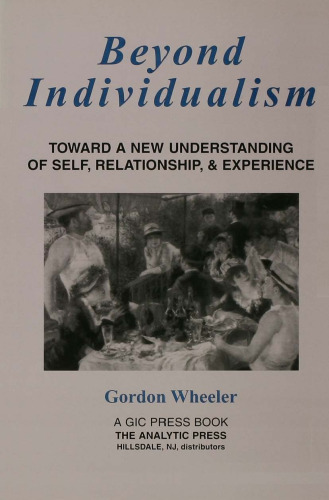 Beyond Individualism: Toward a New Understanding of Self, Relationship, and Experience