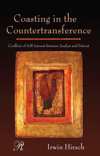 Coasting in the Countertransference: Conflicts of Self Interest between Analyst and Patient