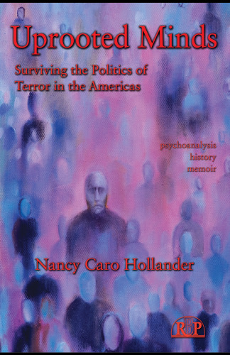 Uprooted Minds: Surviving the Politics of Terror in the Americas