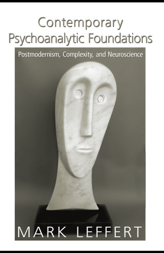 Contemporary Psychoanalytic Foundations: Postmodernism, Complexity, and Neuroscience