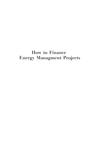 How to finance energy management projects : solving the "lack of capital problem"