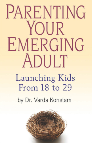Parenting Your Emerging Adult: Launching Kids From 18 to 29