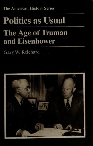 Politics as Usual: The Age of Truman and Eisenhower