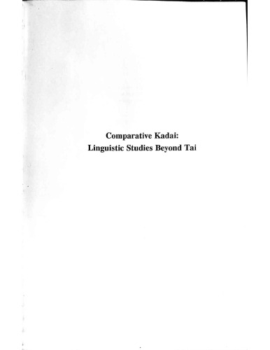 Comparative Kadai: Linguistic Studies Beyond Tai (SIL International and the University of Texas at Arlington Publications in Linguistics, vol. 86)