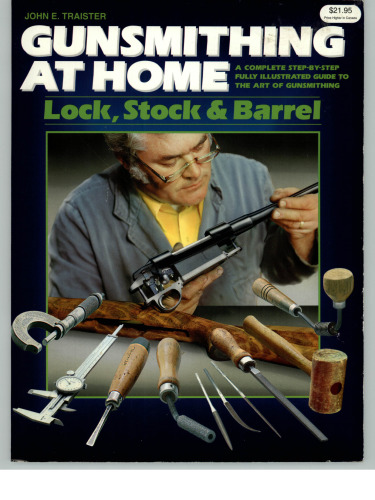 Gunsmithing at Home: Lock, Stock Barrel