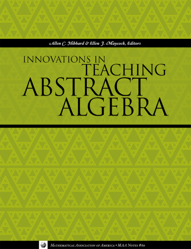 Innovations in Teaching Abstract Algebra
