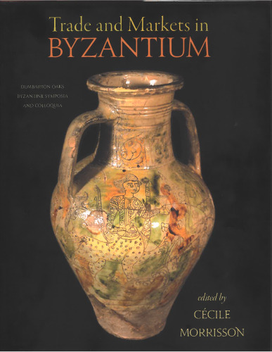 Trade and Markets in Byzantium