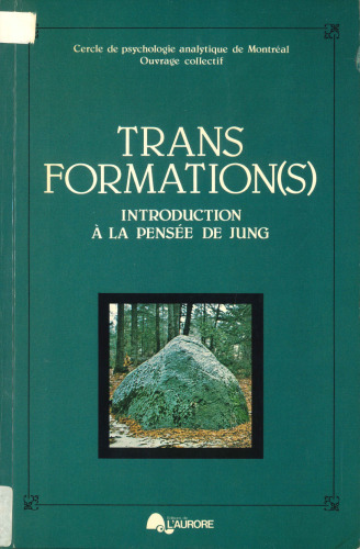 Transformations(s): introduction a la pensee de Jung