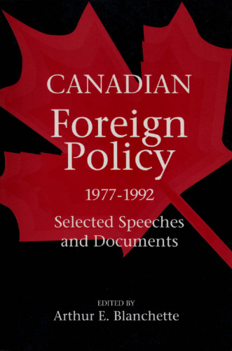 Canadian Foreign Policy, 1977-1992: Selected Speeches and Documents