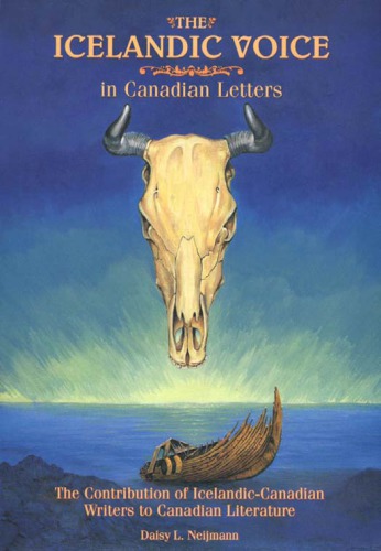 The Icelandic Voice In Canadian Letters: The Contribution of Icelandic-Canadian Writers to Canadian Literature