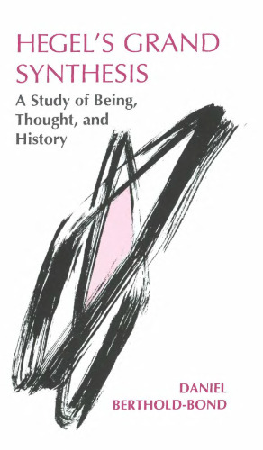 Hegel's Grand Synthesis: A Study of Being, Thought, and History