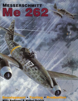 The Messerschmitt Me 262: Development, Production, Testing