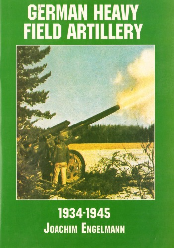German Heavy Field Artillery in World War II: 1934–1945