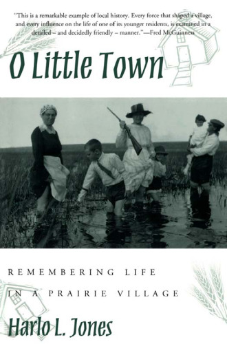 O Little Town: Remembering Life in a Prairie Village