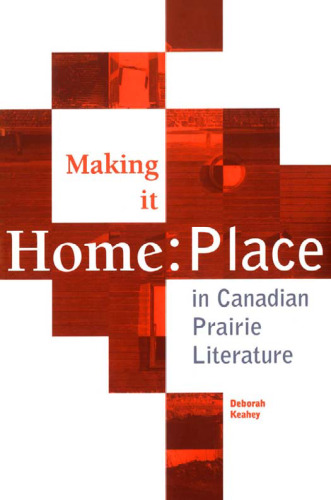 Making it Home: Place in Canadian Literature