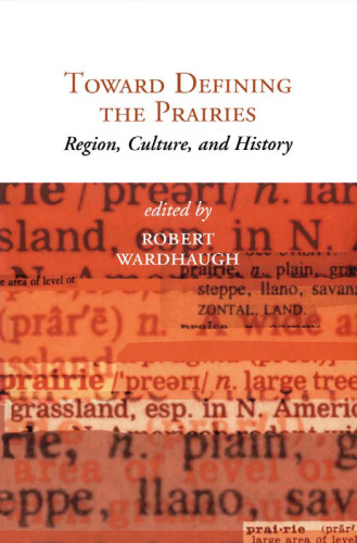 Toward Defining the Prairies: Region, Culture, and History