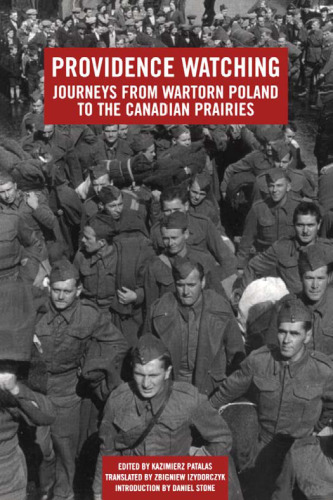 Providence Watching: Journeys from Wartorn Poland to the Canadian Prairies