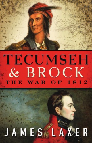 Tecumseh and Brock: The War of 1812