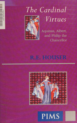 The Cardinal Virtues: Aquinas, Albert, and Philip the Chancellor