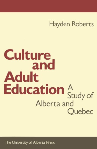 Culture and Adult Education: A Study of Alberta and Quebec