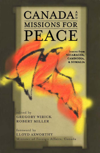 Canada and Missions for Peace: Lessons from Nicaragua, Cambodia, and Somalia