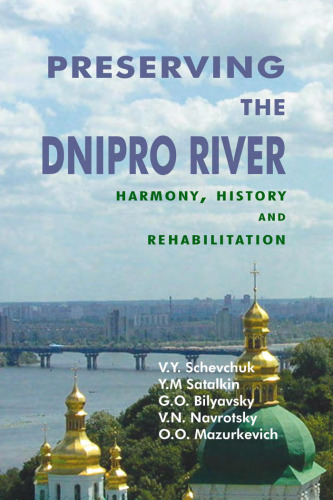 Preserving The Dnipro River: Harmony, History, And Rehabilitation