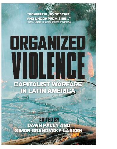 Organized Violence: Capitalist Warfare in Latin America