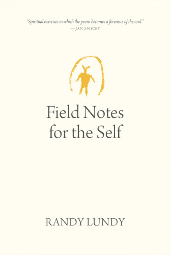 Field Notes for the Self (Oskana Poetry & Poetics, 5)