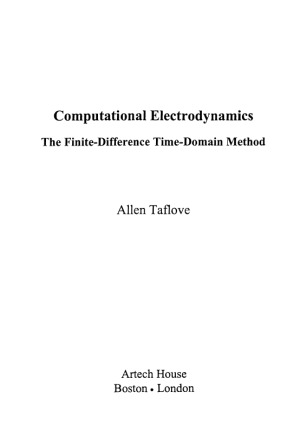 Computational electrodynamics. The finite difference time domain method