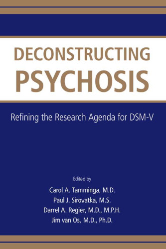 Deconstructing Psychosis: Refining the Research Agenda for Dsm-v