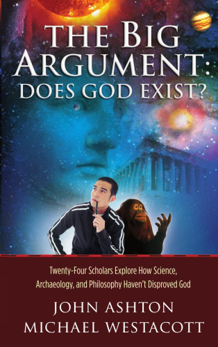 The Big Argument: Does God Exist?