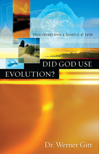 Did God Use Evolution? Observations from a Scientist of Faith