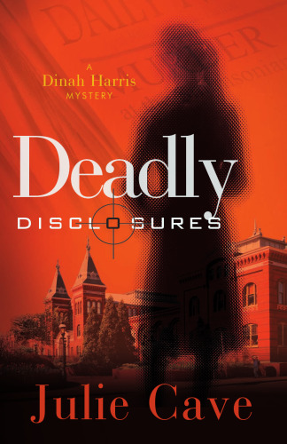 Deadly Disclosures (Dinah Harris Mystery)