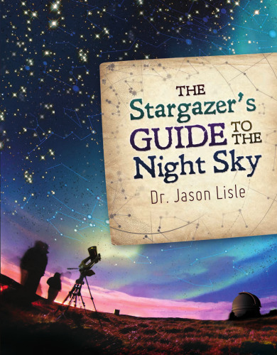 Stargazer's Guide to the Night Sky, The