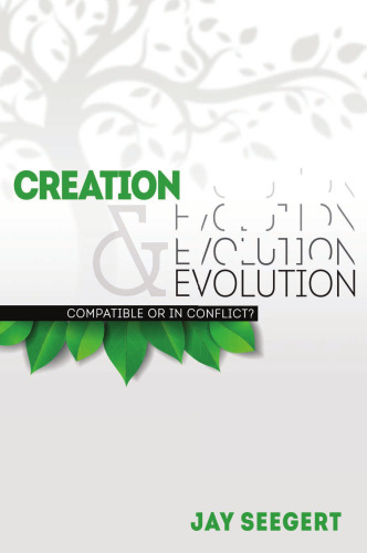 Creation & Evolution: Compatible or in Conflict?