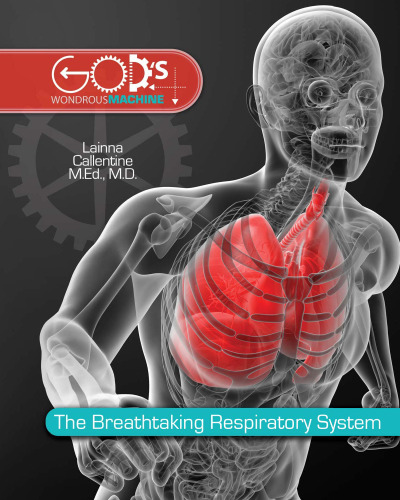 Breathtaking Respiratory System (God's Wondrous Machine)